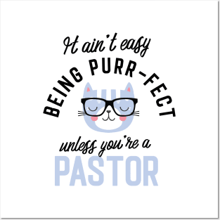 Pastor Cat Gifts for Cat Lovers - It ain't easy being Purr Fect Posters and Art